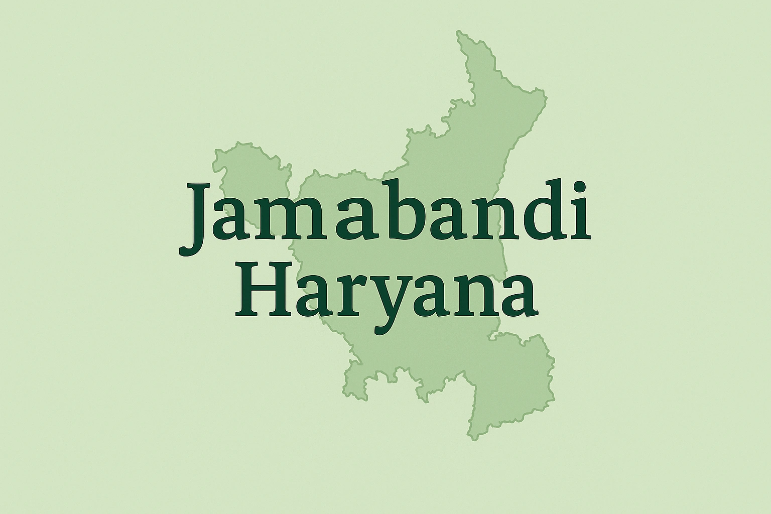 हरियाणा में सरकारी जमीन के रिकॉर्ड में एकरूपता के आदेश, जमाबंदी में तय फॉर्मेट लागू होगा